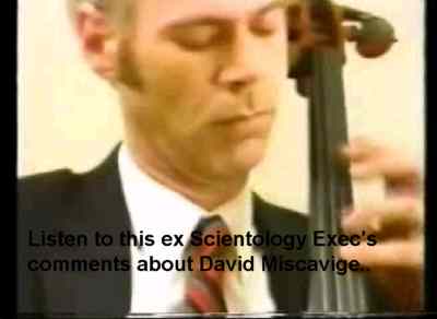 Link to video by Don Larson, an ex exec in Scientology about David Miscavige - from BBC footage in 1987