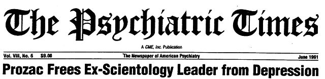 Psychiatric Times - Prozac Frees Ex-Scientology Leader from Depression